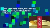 About For Books  Brave, Not Perfect: Fear Less, Fail More, and Live Bolder  For Kindle