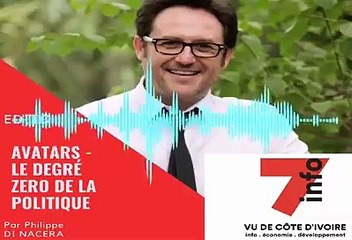 Editorial (Version Audio) - Avatars, le degré zéro de la politique - Philippe Di Nacera