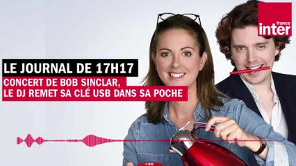 Concert de Bob Sinclar : le dj remet sa clé usb dans sa poche - Le Journal de 17h17