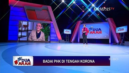 Badai PHK di Tengah Corona - DUA ARAH (Bag3)