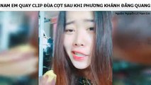 NAM EM QUAY CLIP ĐÙA CỢT SAU KHI PHƯƠNG KHÁNH ĐĂNG QUANG