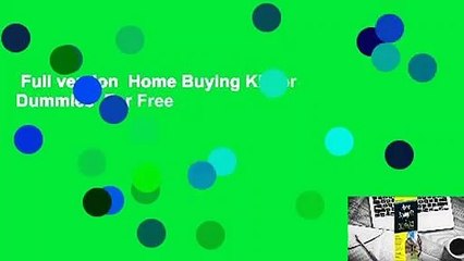 Full version  Home Buying Kit for Dummies  For Free