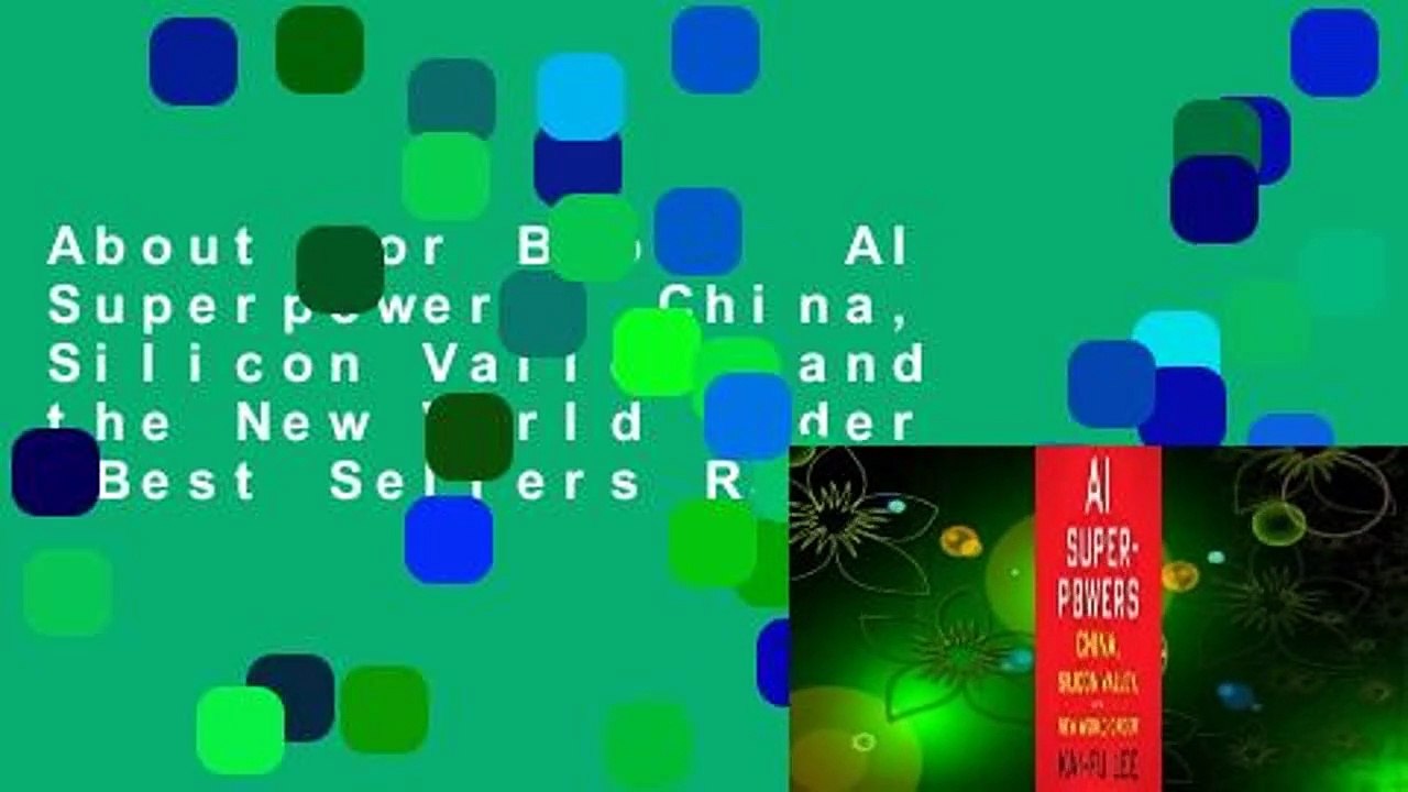 About For Books  AI Superpowers: China, Silicon Valley, and the New World Order  Best Sellers Rank