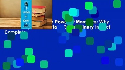 About For Books  The Power of Moments: Why Certain Experiences Have Extraordinary Impact Complete