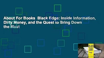 About For Books  Black Edge: Inside Information, Dirty Money, and the Quest to Bring Down the Most