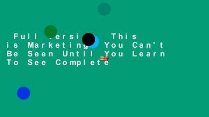 Full version  This is Marketing: You Can't Be Seen Until You Learn To See Complete