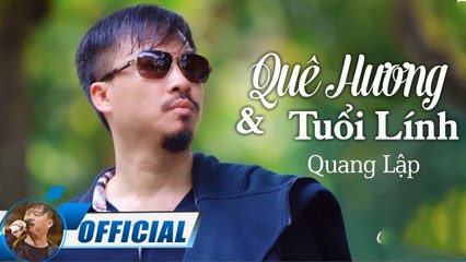 Quê Hương Và Tuổi Lính - Quang Lập  MV Nhạc Lính Xưa Hải Ngoại