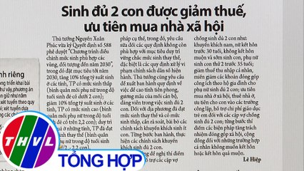 Sinh đủ 2 con được giảm thuế, ưu tiên mua nhà xã hội - Điểm báo (05/05/2020)
