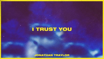 Jonathan Traylor - I Trust You (Audio)
