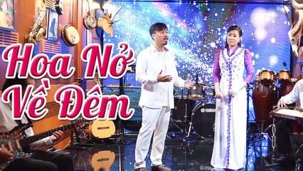 Tân Cổ Hoa Nở Về Đêm - Tân Cổ Trữ Tình Hiện Đại Quang Lập v? Nhơn Hậu