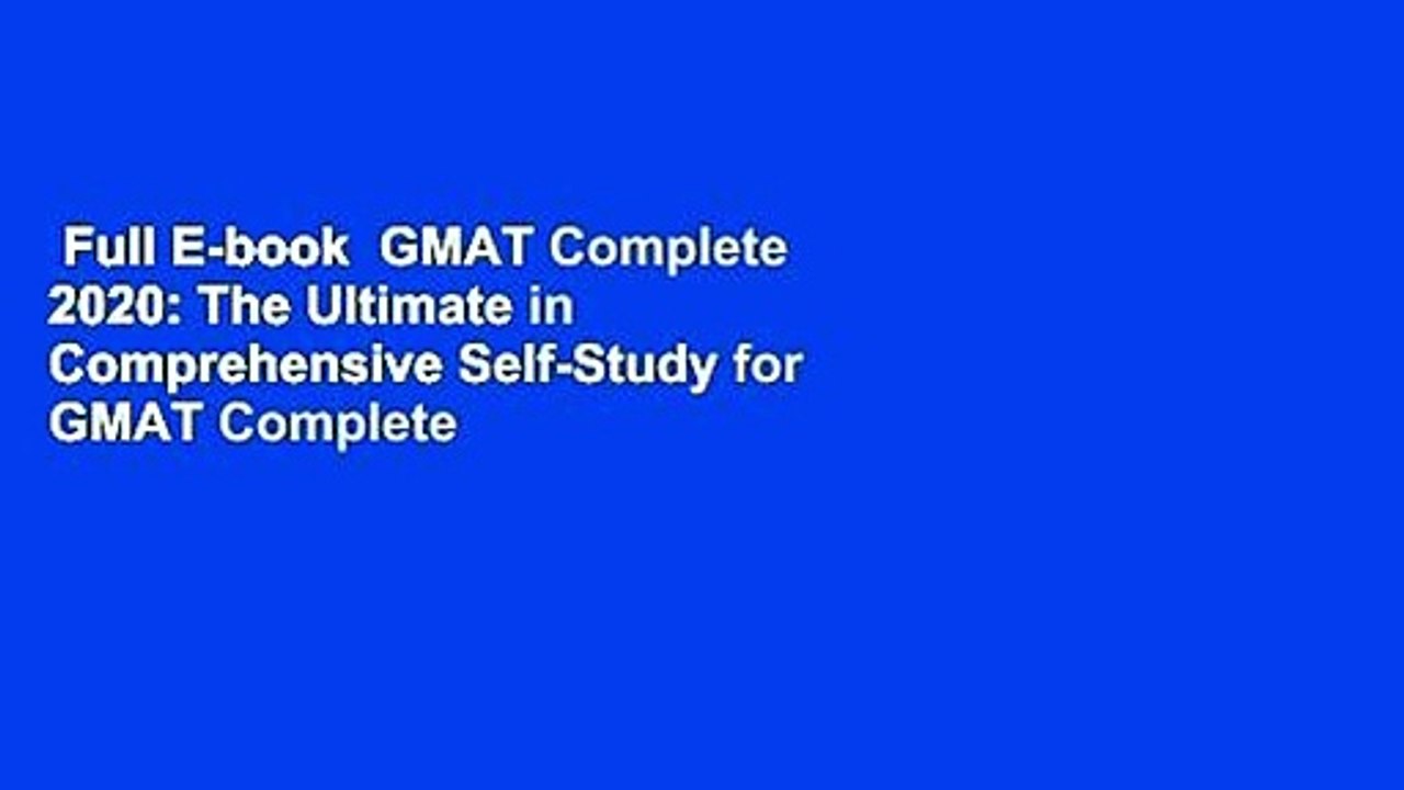 Full E-book  GMAT Complete 2020: The Ultimate in Comprehensive Self-Study for GMAT Complete