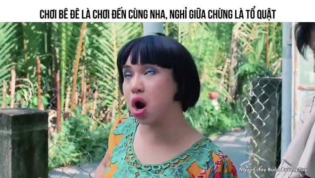 CHƠI BÊ ĐÊ LÀ CHƠI ĐẾN CÙNG NHA, NGHỈ GIỮA CHỪNG LÀ TỔ QUẬT
