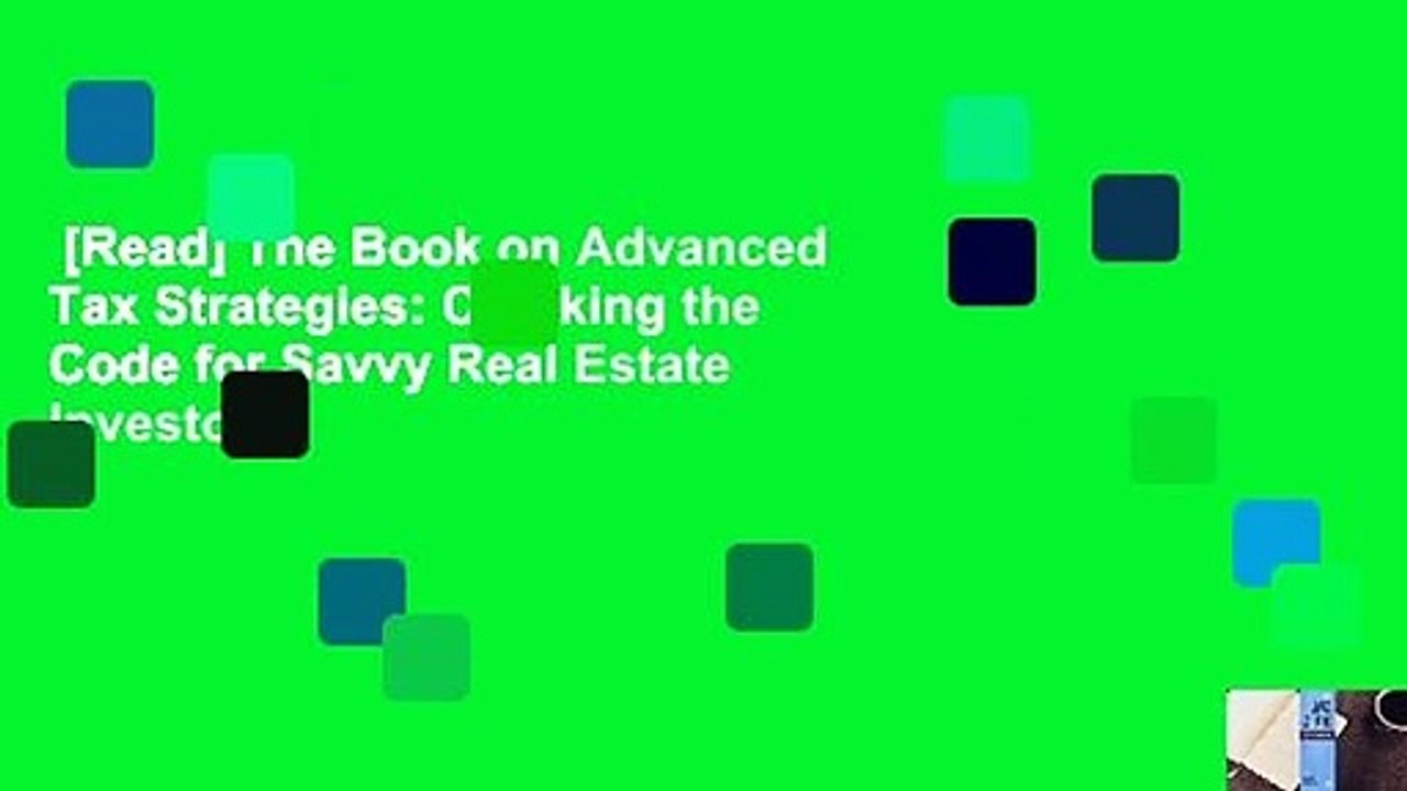 [Read] The Book on Advanced Tax Strategies: Cracking the Code for Savvy Real Estate Investors