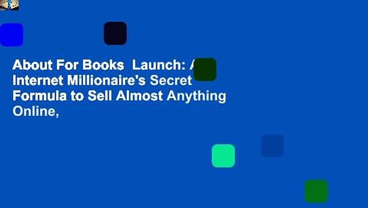 About For Books  Launch: An Internet Millionair...
