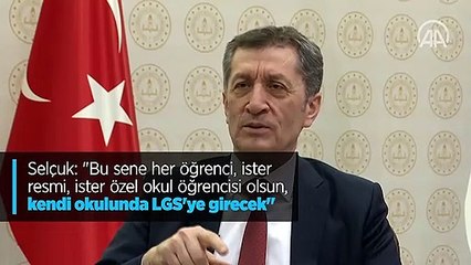 Milli Eğitim Bakanı Selçuk: Her öğrenci kendi okulunda LGS'ye girecek