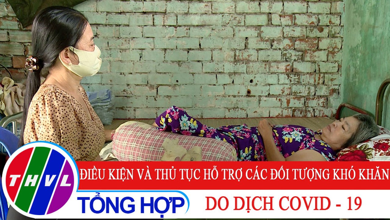 Đời sống pháp luật: Điều kiện và thủ tục hỗ trợ các đối tượng khó khăn do dịch COVID - 19