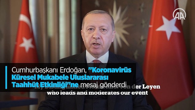 Cumhurbaşkanı Erdoğan, Koronavirüs Küresel Mukabele Uluslararası Taahhüt Etkinliğine mesaj gönderdi