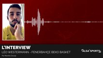 Leo Westermann (Fenerbahce Basket) - _Mon objectif _ Remporter l'Euroligue !_