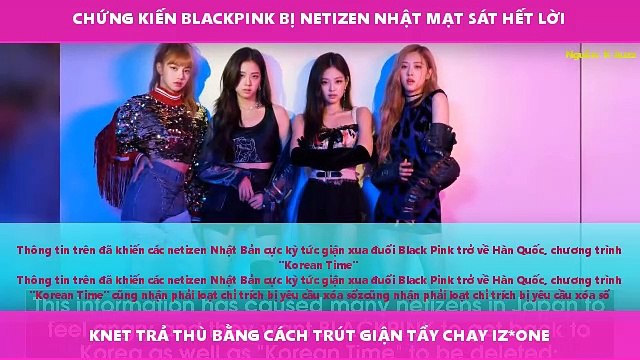 Chứng kiến BLACKPINK bị netizen Nhật mạt sát hết lời, Knet trả thù bằng cách trút giận tẩy chay IZ*ONE