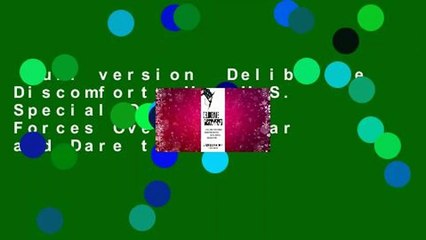 Full version  Deliberate Discomfort: How U.S. Special Operations Forces Overcome Fear and Dare to