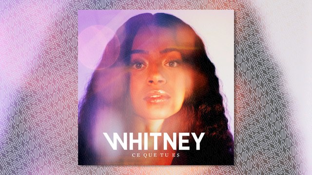 Whitney - Ce que tu es