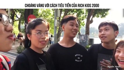 CHOÁNG VÁNG VỚI CÁCH TIÊU TIỀN CỦA RICH KIDS 2000