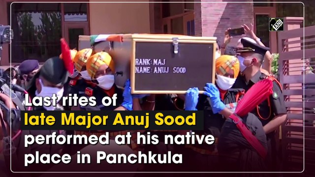 Last rites of late Major Anuj Sood performed at his native place in Panchkula