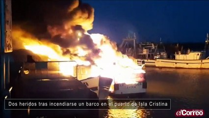 Dos heridos tras incendiarse un barco en el puerto de Isla Cristina