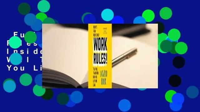 Full E-book Work Rules!: Insights from Inside Google That Will Transform How You Live and Lead