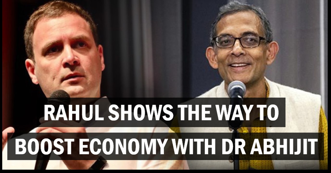 Rahul shows the way to boost economy with Dr. Abhijeet Banerjee