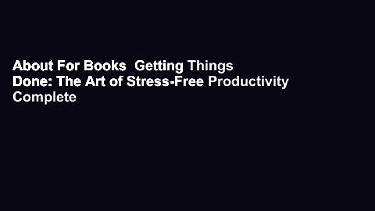 About For Books  Getting Things Done: The Art o...