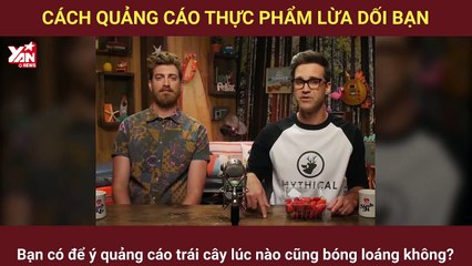 How Its Made: Cách quảng cáo thực phẩm lừa dối bạn