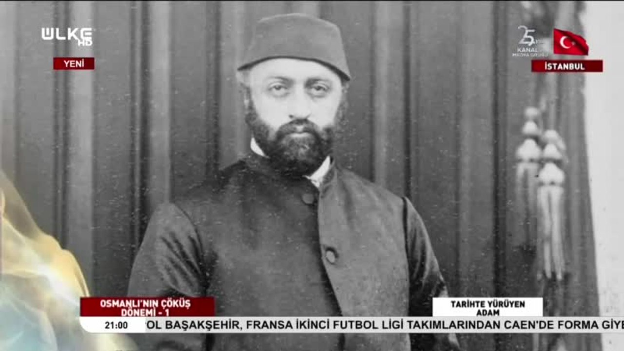Tarihte Yürüyen Adam | Osmanlı'nın Çöküş Dönemi