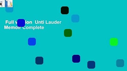 Full version  Unti Lauder Memoir Complete