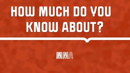 How much do you know about MMA?