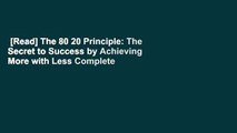 [Read] The 80 20 Principle: The Secret to Success by Achieving More with Less Complete