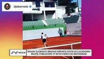 Novak Djokovic breaks Spain's COVID-19 lockdown rules to play tennis