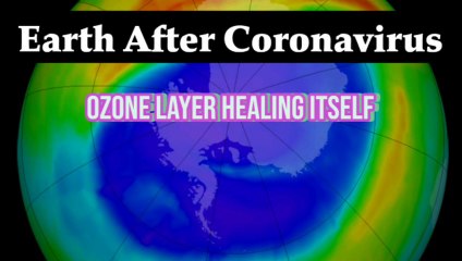 Earth In Lockdown | Ozone Layer Healing Itself | What's Going On In The World | In Hindi/Urdu