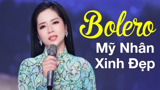 Mỹ Nhân Xinh Đẹp Hát Bolero Khiến Bao Chàng Say - Quỳnh Trang, Ý Linh, Hoàng Hải, Hồ Phương Liên