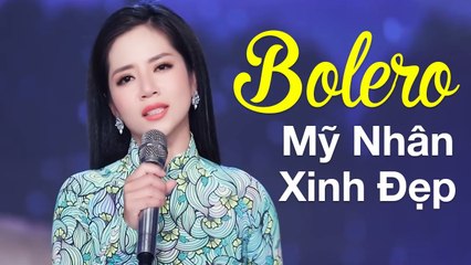 Mỹ Nhân Xinh Đẹp Hát Bolero Khiến Bao Chàng Say - Quỳnh Trang, Ý Linh, Hoàng Hải, Hồ Phương Liên