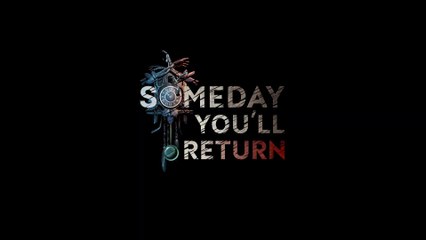 Someday You'll Return - Bande-annonce de lancement