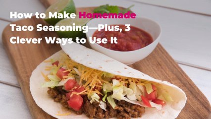 How to Make Homemade Taco Seasoning—Plus, 3 Clever Ways to Use It