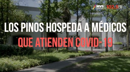Los Pinos hospeda a médicos que atienden COVID-19