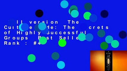 Full version  The Culture Code: The Secrets of Highly Successful Groups  Best Sellers Rank : #4