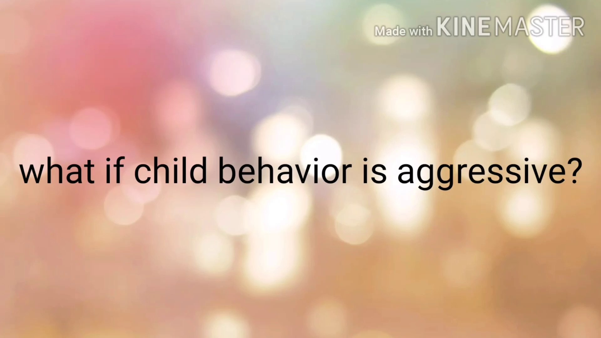 What if child behavior is aggressive?