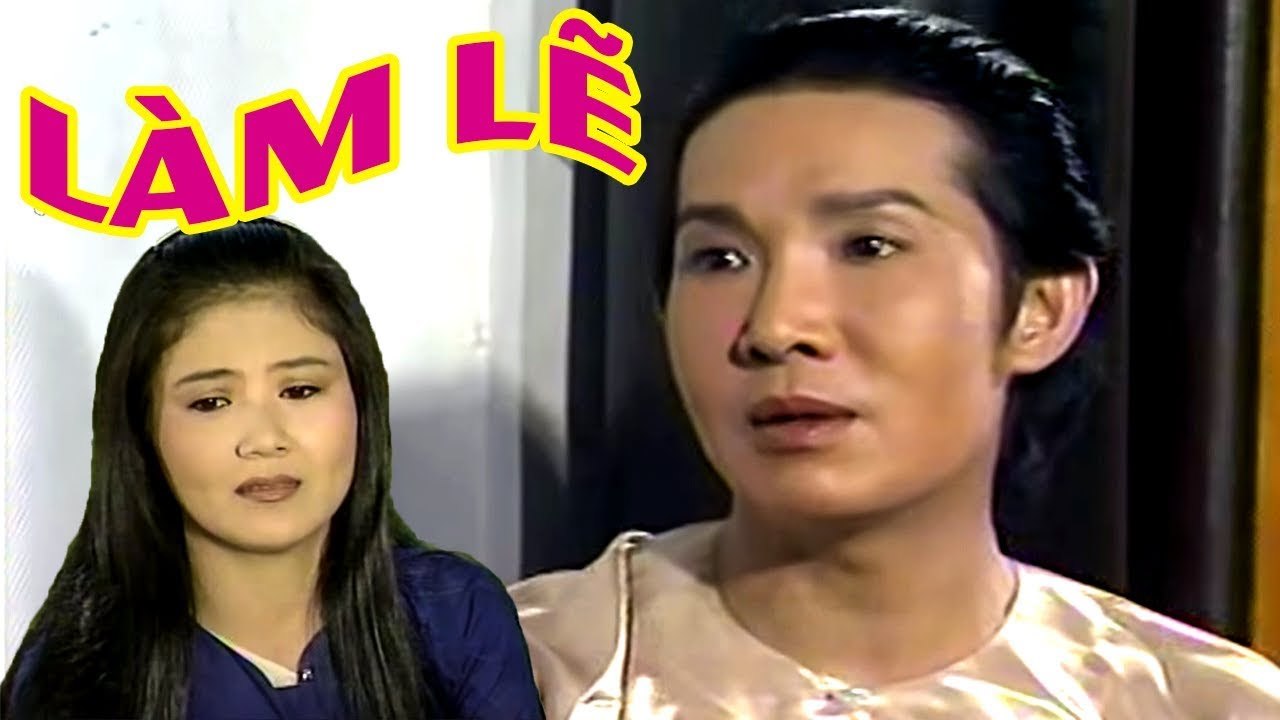 Cải Lương Xưa  Làm Lẽ - Vũ Linh,Thanh Ngân,Út Bạch Lan  cải lương xã hội hay nhất trước 1975
