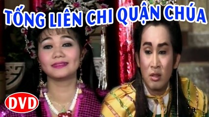 Cải Lương Xưa  Tống Liên Chi Quận Chúa - Kim Tử Long,Ngọc Huyềncải lương hồ quảng tuồng cổ năm1975