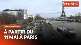Déconfinement à Paris le 11 mai : tout ce qu'il faut savoir