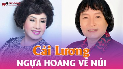 Trích Đoạn Cải Lương Xưa Hay Nhất Trước 1975  Ngựa Hoang Về Núi - Minh Vương,Lệ Thủy,Hoài Thanh
