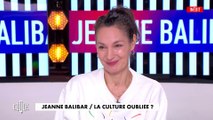 Jeanne Balibar : la culture oubliée ? - Clique - CANAL+